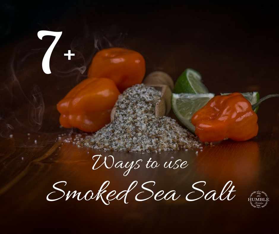 7+ Ways To Use Gourmet Smoked Sea Salt